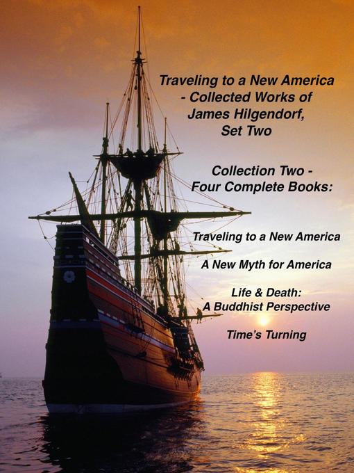 Title details for Traveling to a New America--Collected Works of James Hilgendorf, Set Two by James Hilgendorf - Available